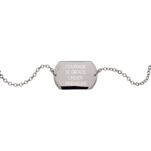 
                  
                    Load image into Gallery viewer, Front view of sterling silver dog tag with bracelet chain connected at each end with the engraving &amp;quot;COURAGE IS GRACE UNDER PRESSURE.&amp;quot;. 
                  
                